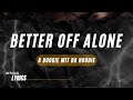 A Boogie Wit Da Hoodie - Better Off Alone (Lyrics)