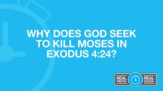 Why Does God Seek to Kill Moses in Exodus 4:24?