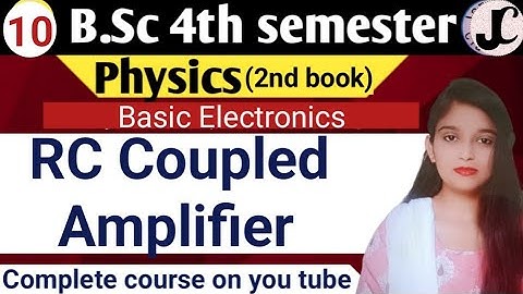 B Sc 4th sem || RC coupled amplifier || By Jyoti Chaudhary ✍️✍️