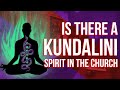 KUNDALINI spirits in the Church? 🐍  🧘  🐍