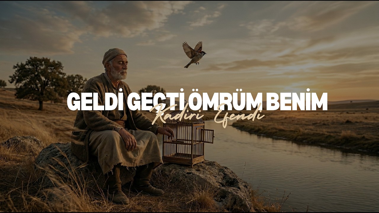 Geldi Geçti Ömrüm Benim (Kafesten Kuş Uçmuş Gibi) - Kadiri Efendi
