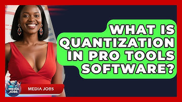 What Is Quantization In Pro Tools Software? - Media Jobs