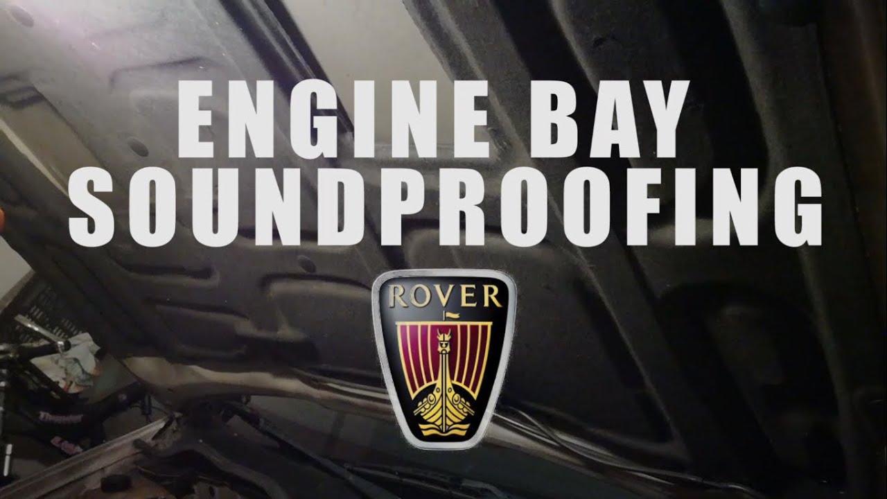 Engine bay soundproofing Rover 400 YouTube
