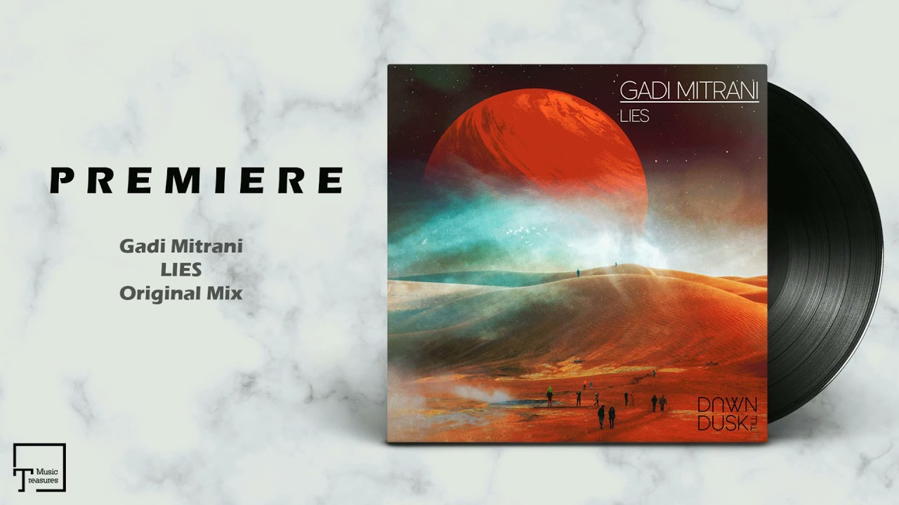 PREMIERE: Gadi Mitrani - Lies (Original Mix) [DAWN TILL DUSK]