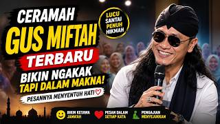 Bikin Ngakak Sekaligus Tersentuh! Ceramah Gus Miftah Terbaru 2026 yang Viral & Penuh Hikmah