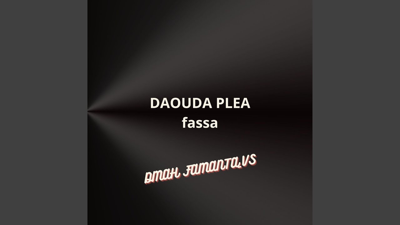 DAOUDA PLEA fassa