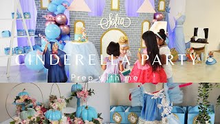 CINDERELLA PARTY PREP WITH ME part 1| KIDS PARTY IDEAS | princess party | Sofia's 1st birthday |