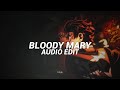 Bloody mary dum dum dadida  lady gaga edit audio