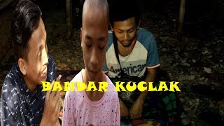 BANDAR KUCLAK