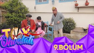 Toy Ehvalatı 9.Bölüm(15.04.2022)