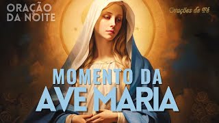 ❤️ MOMENTO DA AVE MARIA | Oração da Noite | Dia 28 de Fevereiro