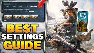 Ultimate Settings Guide for Delta Force Mobile (120 FPS)