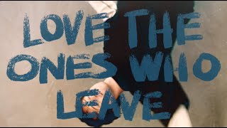 Alec Benjamin - Love The Ones Who Leave Official Lyric Video