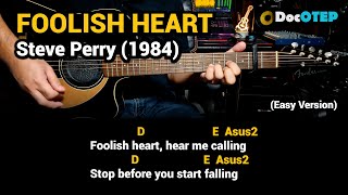 Video thumbnail of "Foolish Heart - Steve Perry (1984) - Easy Guitar Chords Tutorial with Lyrics"