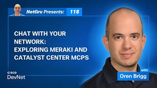 Exploring Meraki and Catalyst Center MCPs | Ep. 118