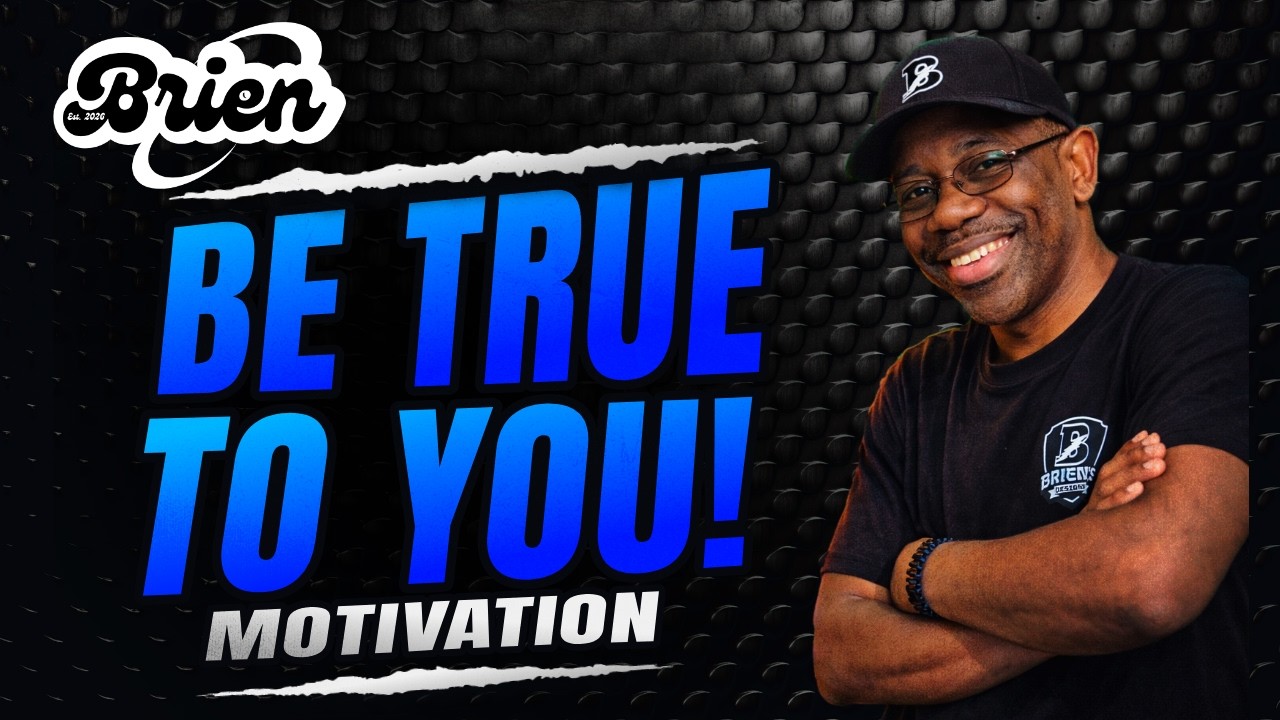 Be True To You | Brien’s World 🌍✨