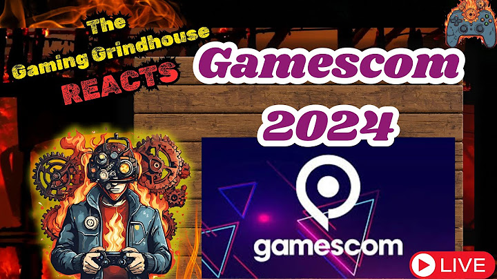GGREACTS:  #GAMESCOM 2024 Live Stream