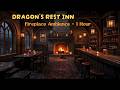 Cozy Dragon's Rest Inn🍺 Fireplace Crackling Sounds 1 Hour | Study & Sleep Ambience