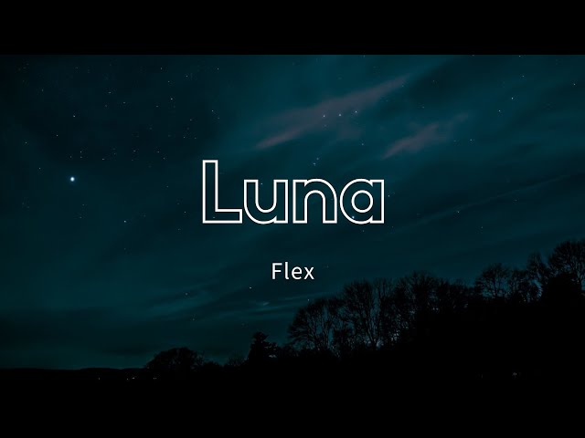 Flex - Luna (Letra/Lyrics) class=