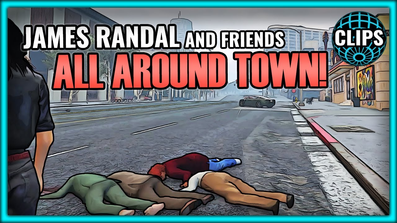 JAMES RANDAL & FRIENDS ALL AROUND TOWN!