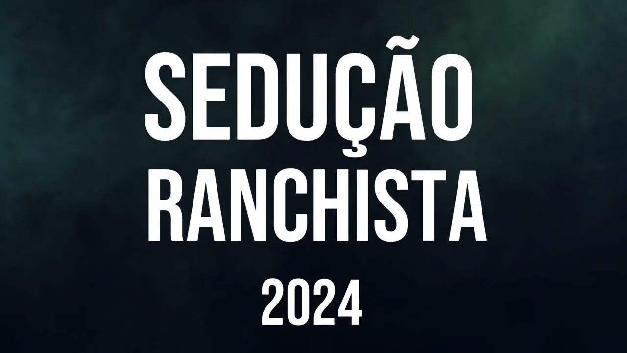 REPERTÓRIO 2024 - SEDUÇÃO RANCHISTA