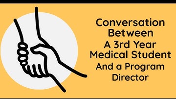 Conversation Between a 3rd year Medical Student and a Residency Program Director
