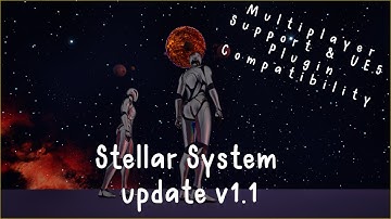 Stellar System Plugin 1.1 Update: Multiplayer Support & UE5 Plugin Compatibility!