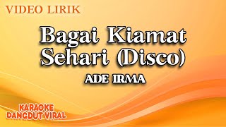 Ade Irma - Bagai Kiamat Sehari Disco ( Video Lirik)