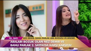 Nez Demir ile Banu Parlak canlı yayında birbirine girdi!!!