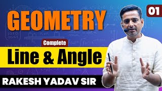 Geometry Class 01 | Line & Angle: By Rakesh Yadav Sir #geometry #triangle #rakeshyadavsir