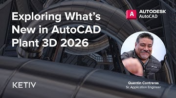 Exploring What’s New in AutoCAD Plant 3D 2026 – Part I | KETIV Virtual Academy