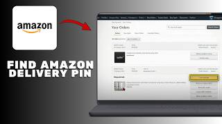 How to Find Your Amazon Delivery Pin