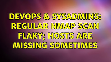 DevOps & SysAdmins: regular nmap scan flaky; hosts are missing sometimes