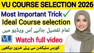 COURSE SELECTION IN VU 2026 ||VU COURE SELECTION  EASY TRICKS 