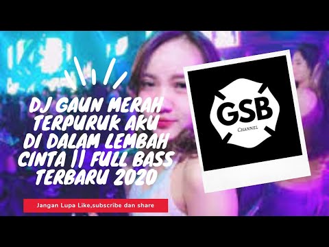 DJ GAUN MERAH TERPURUK AKU DI DALAM LEMBAH CINTA FULL 