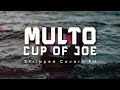 Multo - Cup of Joe (Stripped Covers PH)