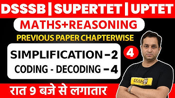 DSSSB/SUPERTET/UPTET | Maths/Reasoning | Simplification- 2 | Coding Decoding- 4 | PYQ | Deepak Sir