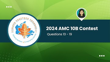 2024 AMC 10B: Questions 13 - 19