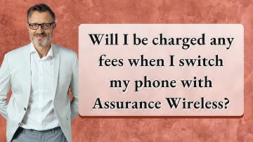 Will I be charged any fees when I switch my phone with Assurance Wireless?