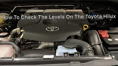 How to check the levels on the Toyota Hilux