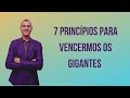 7 princípios para vencermos os gigantes - Josivaldo Oliveira