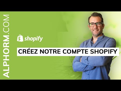 Comment créez notre compte Shopify - Vidéo Tuto