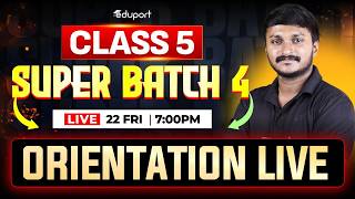 Class 5 Super Batch 4 | Orientation | Eduport