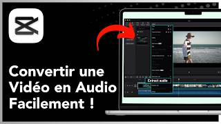 Comment convertir une vidéo en audio sur CapCut (Extraire le son)
