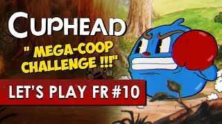 CUPHEAD : Un défi COOP dantesque !!! | LET'S PLAY FR #10
