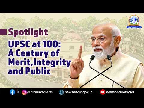 UPSC at 100: A Century of Merit, Integrity and Public Service | 01 Oct