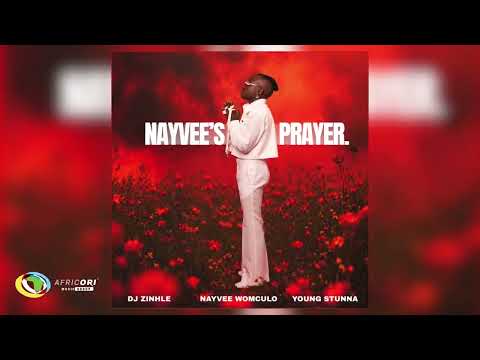 Nayvee's Prayer Dj Zinhle ,Nayvee womculo and Young Stunna -  Nayvee's Prayer Dj Zinhle ,Nayvee womculo and Young Stunna