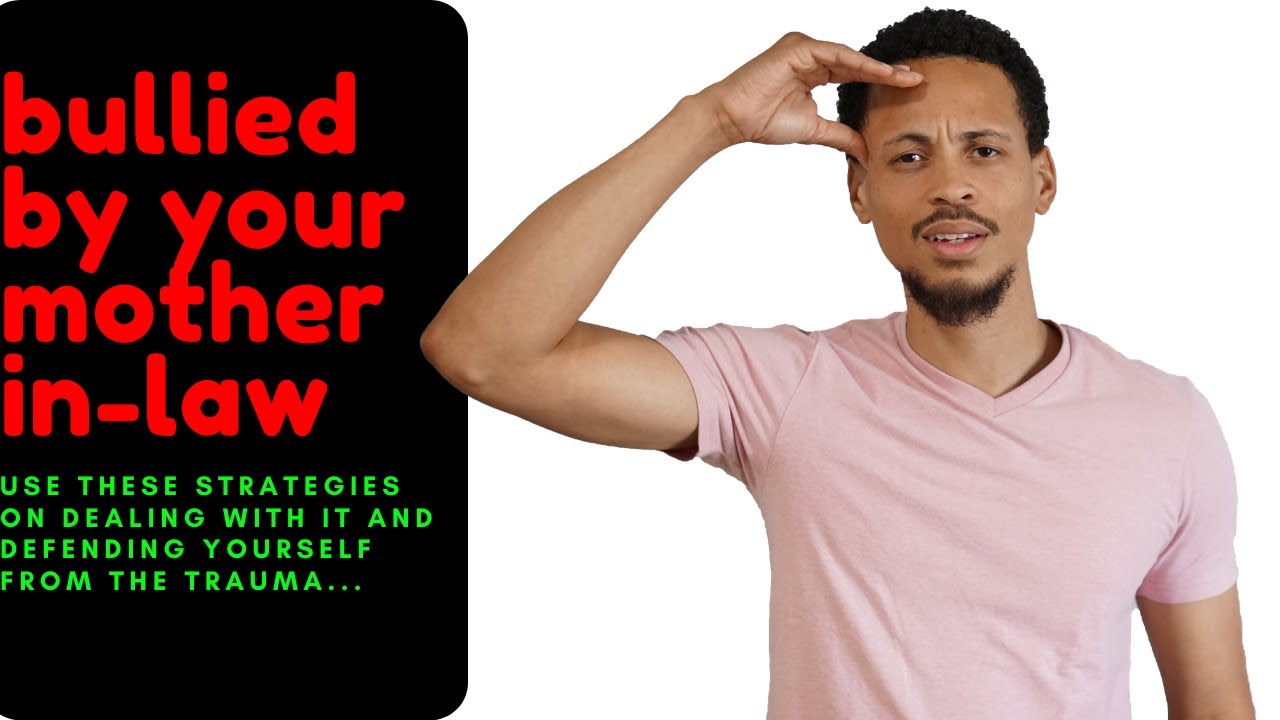 When You Are Bullied By Your Mother In-Law