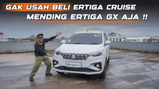 GAK USAH BELI ERTIGA CRUISE, MENDING ERTIGA GX AJA‼️