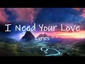 Calvin harris  i need your love lyrics ft ellie goulding  i need your love i need your time